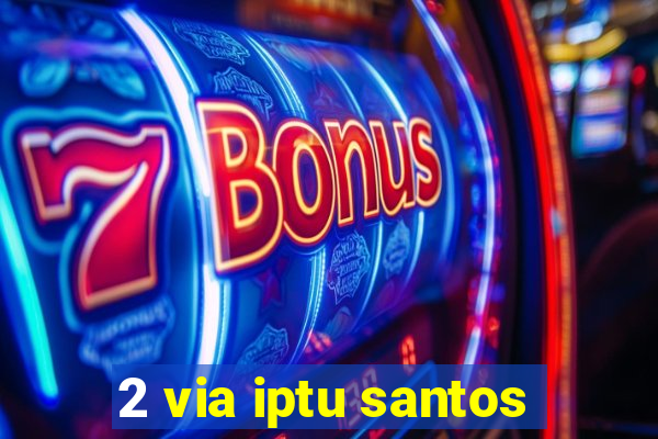 2 via iptu santos